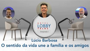 Lúcio Barbosa - Hotel Lobby Talks